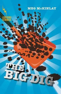 The Big Dig : Lightning Strikes - Meg McKinlay