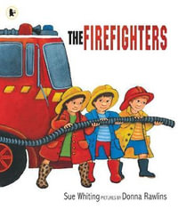 The Firefighters - Sue Whiting