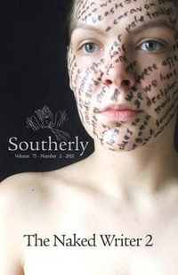 Southerly Journal Volume 75 No 2 : The Naked Writer 2 - David Brooks