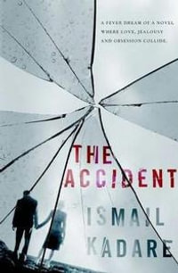 The Accident - Ismail Kadare