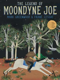 The Legend of Moondyne Joe : Walker Classic - Mark Greenwood