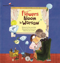 Flowers Bloom in Warsaw: Poland : Global Kids Storybooks - Tae-Yeon Kim