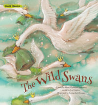 The Wild Swans : World Classics - Hans Christian Anderson