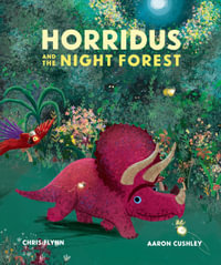 Horridus and the Night Forest - Chris Flynn