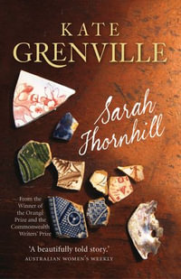 Sarah Thornhill : Historical Trilogy : Book 3 - Kate Grenville