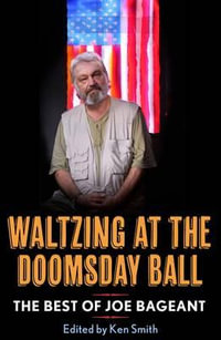 Waltzing at the Doomsday Ball : The best of Joe Bageant - Joe Bageant