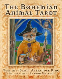 Bohemian Animal Tarot : Box set featuring 80 cards & 192 guidebook - Scott Alexander King