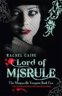 Lord of Misrule : The Morganville Vampires : Book 5 - Rachel Caine