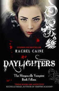 Daylighters : Morganville Vampires Series : Book 15 - Rachel Caine