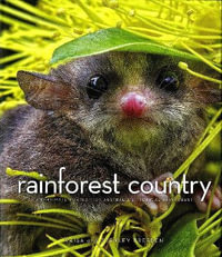 Rainforest Country : An Intimate Portrait of Australia's Tropical Rainforest - Stanley Breeden