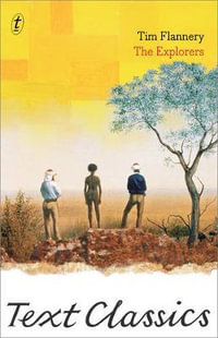 The Explorers : Text Classics - Tim Flannery