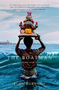 The Boatman : An Indian Love Story - John Burbidge