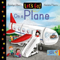 Let's Go! On a Plane : Let's Go! - Rosalyn Albert