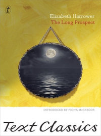 The Long Prospect : Text Classics - Elizabeth Harrower