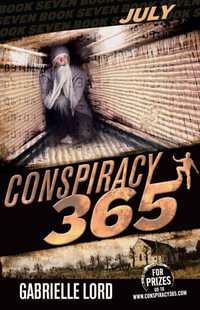 Conspiracy 365 : Book 7: July - Gabrielle Lord