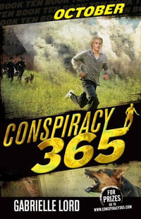 Conspiracy 365 : Book 10: October - Gabrielle Lord