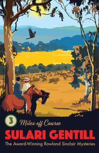 Miles Off Course : Rowland Sinclair: Book 3 - Sulari Gentill