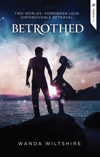 Betrothed : Betrothed Series : Book 1 - Wanda Wiltshire