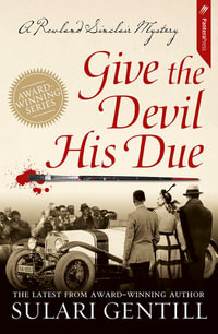 Give the Devil His Due : The Rowland Sinclair Mystery Series : Book 7 - Sulari Gentill