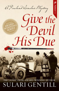 Give the Devil His Due : The Rowland Sinclair Mystery Series : Book 7 - Sulari Gentill