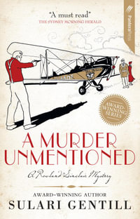 A Murder Unmentioned : The Rowland Sinclair Mystery Series : Book 6 - Sulari Gentill