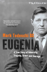 Eugenia : A True Story of Adversity, Tragedy, Crime and Courage - Mark Tedeschi