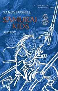 Red Fox : Samurai Kids Series : Book 7 - Sandy Fussell