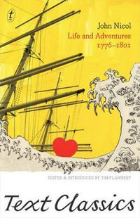 Life and Adventures 1776-1801 : Text Classics - John Nicol