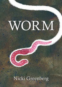 Worm - Nicki Greenberg