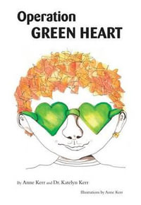 Operation Green Heart - Anne Kerr