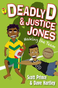 Deadly D and Justice Jones : Making the Team - Scott Prince