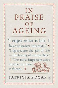 In Praise of Ageing - Patricia Edgar