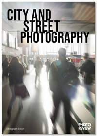 City & Street Photography : Photo Review Pocket Guides No.42 - Margaret Brown