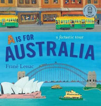 A is for Australia - Frane Lessac