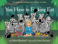 You Have to F**King Eat - Adam Mansbach