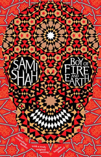 Boy of Fire and Earth - Sami Shah