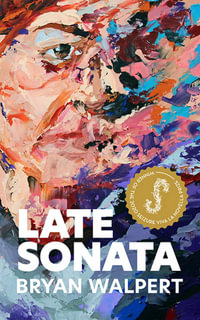Late Sonata : Winner of the 2020 Seizure Viva La Novella Prize - Bryan Walpert
