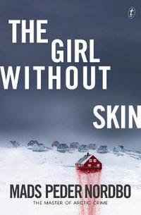 The Girl without Skin : Matthew Cave Thriller - Mads Peder Nordbo