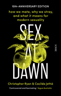 Sex at Dawn : How we mate, why we stray, and what it means for modern sexuality - Christopher Ryan