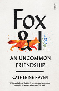 Fox and I : an uncommon friendship - Catherine Raven