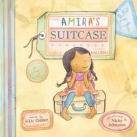 Amira's Suitcase : CBCA Honour Title Early Childhood 2022 - Vikki Conley