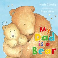 My Dad is a Bear - Nicola Connelly