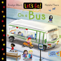 Let's Go! On a Bus : Let's Go! - Rosalyn Albert