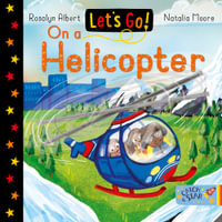 Let's Go! On a Helicopter : Let's Go - Rosalyn Albert