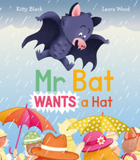 Mr Bat Wants a Hat - Kitty Black