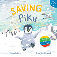 Saving Piku : Dealing with Feeling - James Sellick