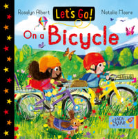 Let's Go! On a Bicycle : Let's Go! - Rosalyn Albert