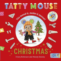 Tatty Mouse Christmas : The mend-it, make-it mouse! - Hilary Robinson