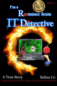 I'm a Romance Scam IT Detective (Edition 2) - Selina Co
