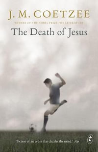 The Death of Jesus - J. M. Coetzee